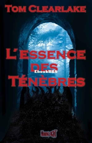 Lessence des ténèbres (Thomas Clearlake) (Z-Library).jpg