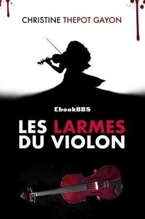 Les larmes du violon (Thepot Gayon, Christine) (Z-Library).jpg