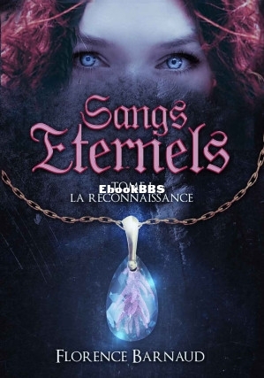 Sangs Eternels T1 La Reconnaisance (Florence Barnaud [Barnaud, Florence]) (Z-Library).jpg