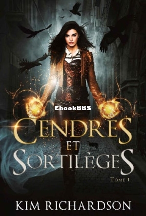 Cendres et Sortilèges (Les Dossiers maudits t. 1) (French Edition) (Kim Richard.jpg