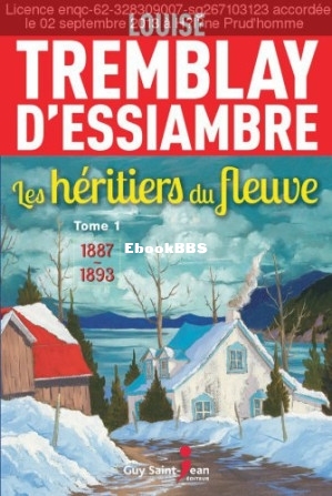 Les héritiers du fleuve, tome 1 (Tremblay-DEssiambre, Louise) (Z-Library).jpg