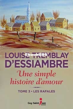 Une simple histoire damour, tome 3 - Les rafales (Louise Tremblay dEssiambre [dE.jpg