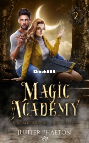 La morsure du loup (Magic Academy t. 2) (Jupiter Phaeton) (Z-Library).jpg