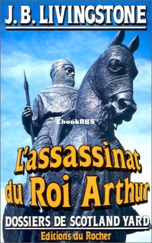 21. Lassassinat du Roi Arthur (Jacq, Christian Alias J B Livingstone [Jacq etc.).jpg