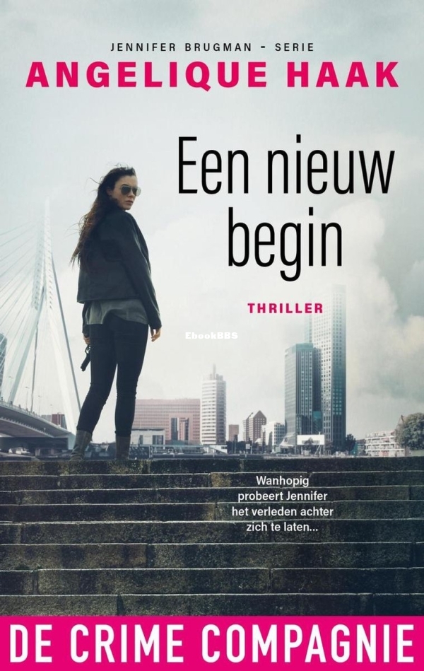 Een Nieuw Begin - Jennifer Brugman 1 - Angelique Haak - Dutch Een Nieuw Begin - Jennifer Brugman 1 - Angelique Haak - Dutch