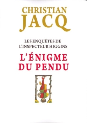 07. Lénigme du pendu (Les enquêtes de linspecteur Higgins 7) (Christian Jacq) .jpg