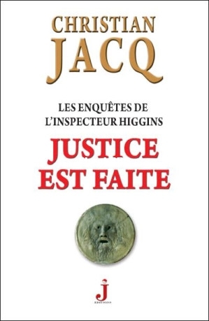 20. Justice est faite (Les enquêtes de linspecteur Higgins 20) (Christian Jacq).jpg