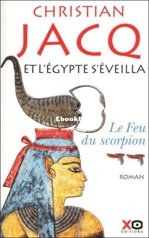 Le feu du scorpion (Et lEgypte séveilla 2) (Christian Jacq) (Z-Library).jpg