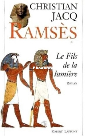 Ramsès - 01 - Le fils de la lumière (Jacq, Christian [Jacq, Christian]) (Z-Library).jpg