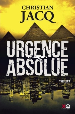Urgence absolue (Jacq Christian [Jacq Christian]) (Z-Library).jpg