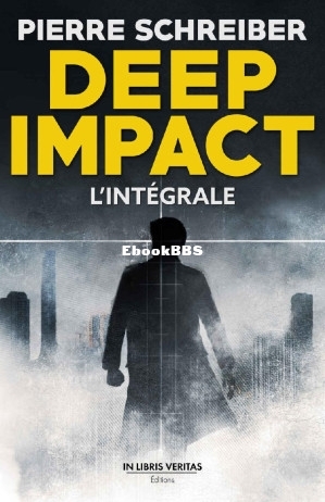 Deep Impact, épisodes 1 à 3 Lintégrale (French Edition) (Pierre Schreiber) (Z.jpg