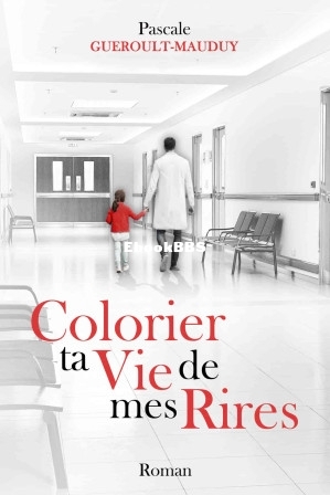 Colorier ta Vie de mes Rires (Pascale Gueroult-Mauduy) (Z-Library).jpg
