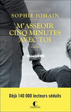 M’asseoir cinq minutes avec toi (Sophie Jomain) (Z-Library).jpg