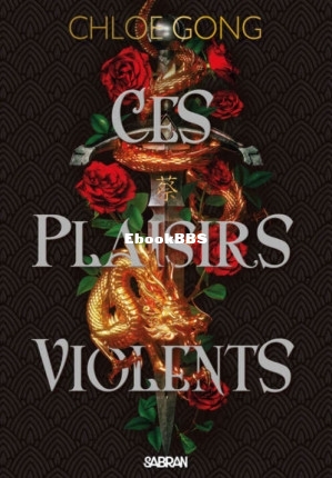 Ces plaisirs violents (Chloe Gong) (Z-Library).jpg