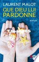 Que Dieu lui pardonne (Laurent Malot) (Z-Library).jpg