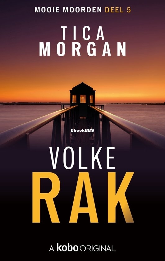 Volkerak - Mooie Moorden 1 deel 5 - Tica Morgan - Dutch