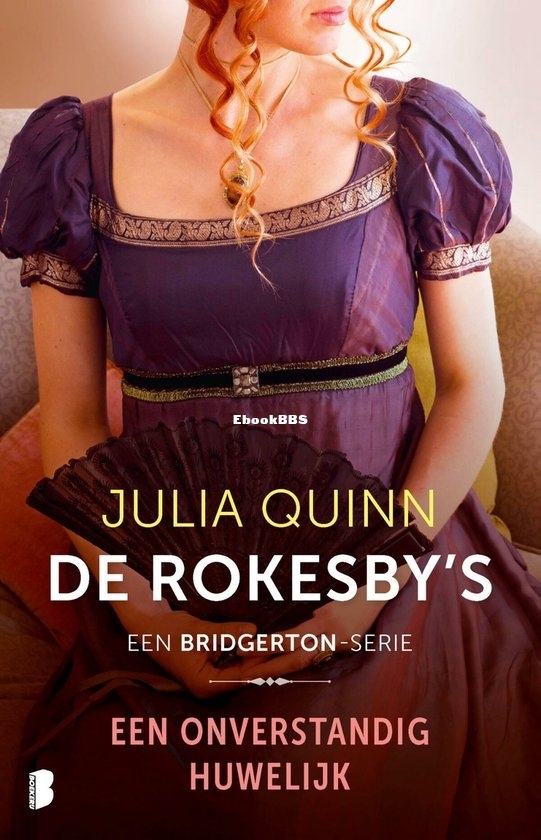 Een Onverstandig Huwelijk - Rokesby 04 - Julia Quinn - Dutch Een Onverstandig Huwelijk - Rokesby 04 - Julia Quinn - Dutch