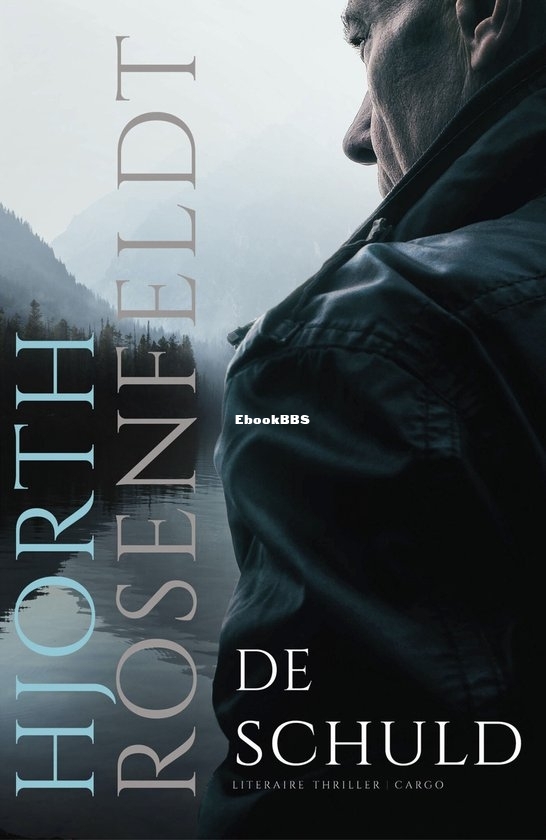 De Schuld - Bergmankronieken 08 - Hjorth Rosenfeldt - Dutch
