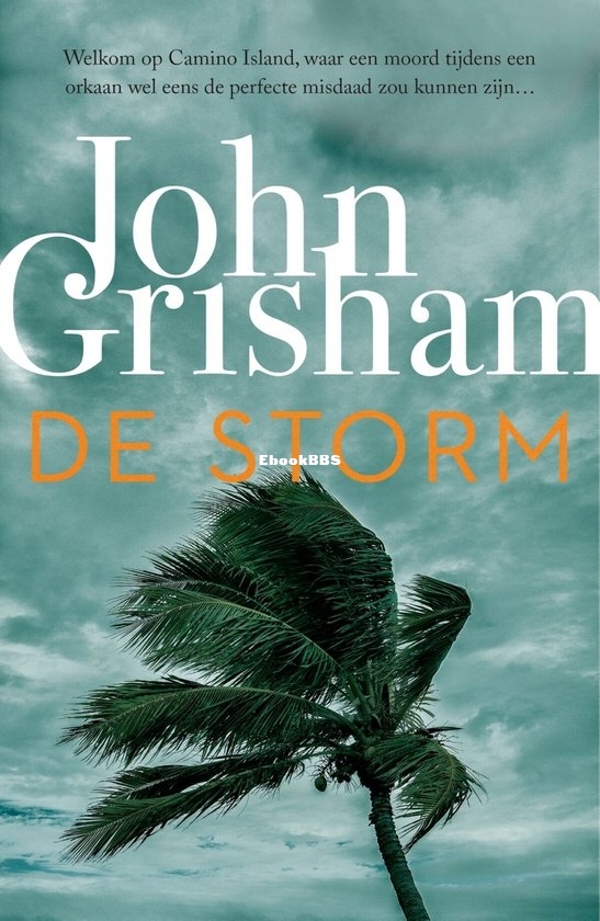 De Storm - Camino Island 2 - John Grisham - Dutch