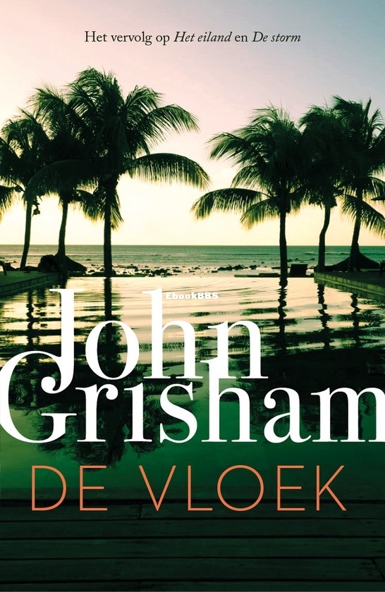 De Vloek - Camino Island 3 - John Grisham - Dutch
