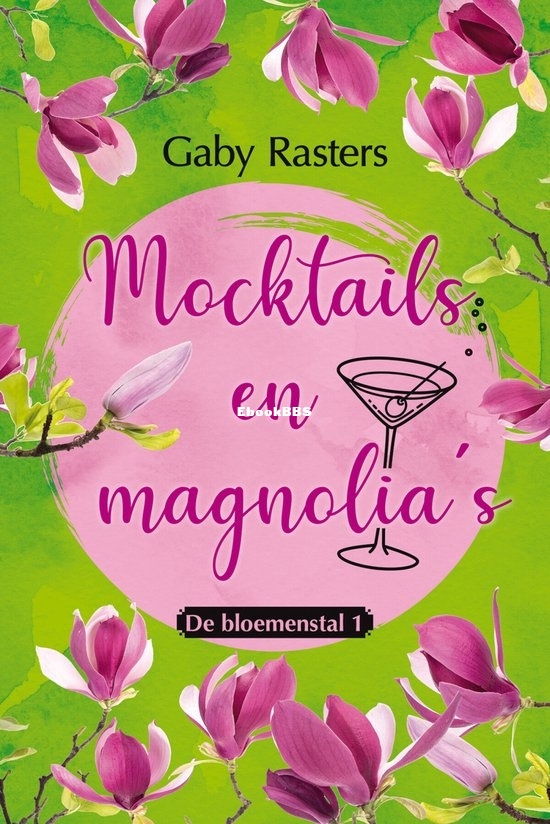 Mocktails En Magnolia's - De Bloemenstal 1 - Gaby Rasters - Dutch