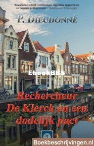 Rechercheur De Klerck en een dodelijk pact - De Klerck 07 - P. Dieudonné - Dutch