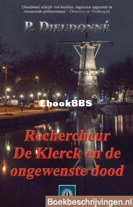 Rechercheur De Klerck En De Ongewenste Dood - De Klerck 09 - P. Dieudonné - Dutch