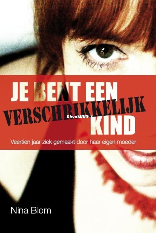 Je Bent Een Verschrikkelijk Kind - Nina Blom - Dutch.jpg