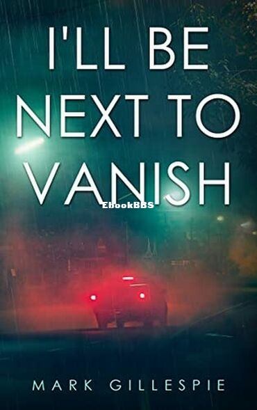 I'll Be Next To Vanish.jpg
