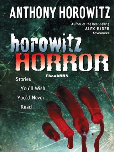 Horowitz Horror_ Stories You'll Wish You Never Read - Anthony Horowitz.jpg