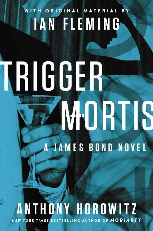 Trigger Mortis_ With Original Material by Ian Fleming - Anthony Horowitz.jpg