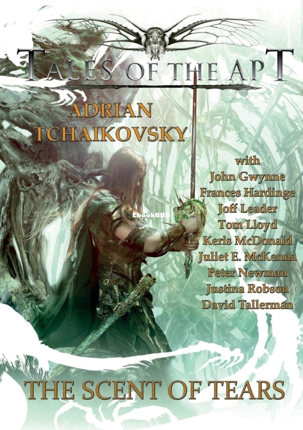 Scent of Tears, The - Adrian Tchaikovsky & Frances Hardinge & John Gwynne.jpg