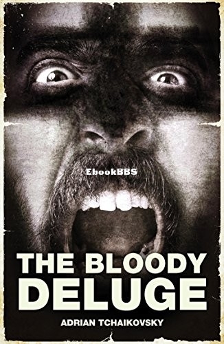 Bloody Deluge, The - Adrian Tchaikovsky.jpg