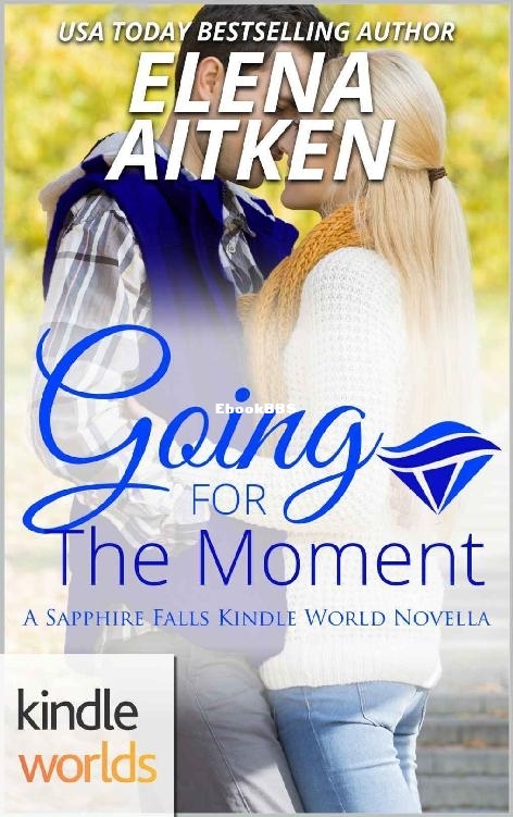 Sapphire Falls_ Going for the Moment (Kindle Worlds Novella) (The McCormicks Boo.jpg