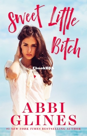 Sweet Little Bitch - Abbi Glines.jpg