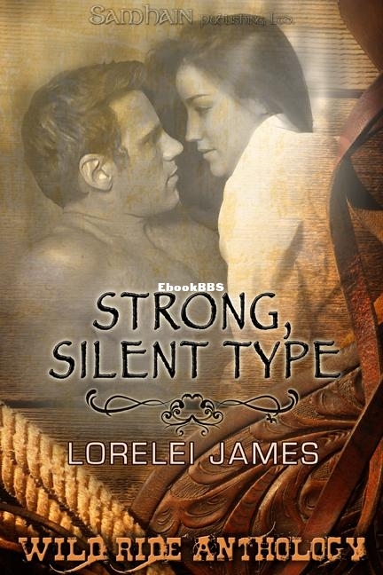 Strong, Silent Type - Lorelei James.jpg