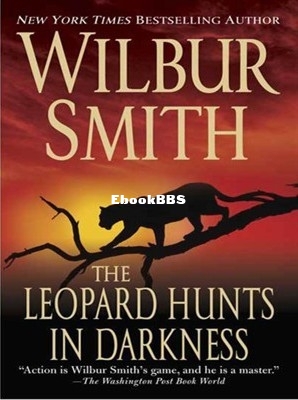 Leopard Hunts in Darkness, The - Wilbur Smith.jpg