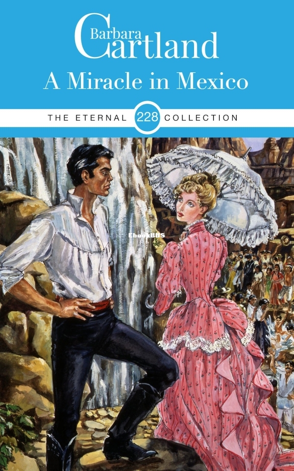 A Miracle in Mexico - Barbara Cartland.jpg