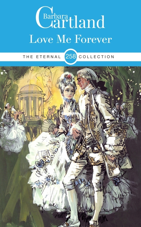 Love Me Forever - Barbara Cartland.jpg