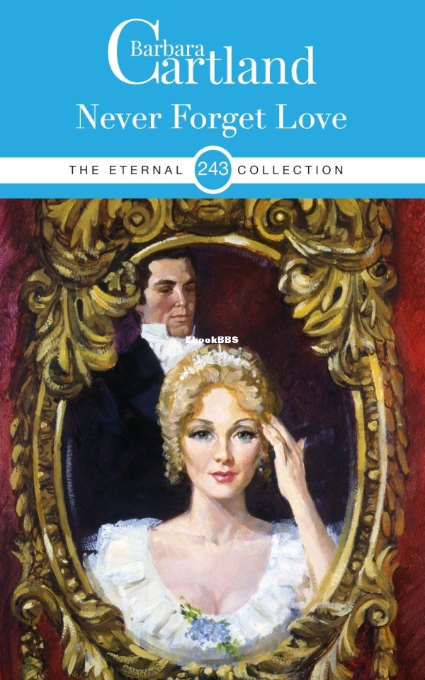 Never Forget Love - Barbara Cartland.jpg
