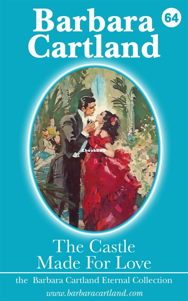 Castle Made for Love, The - Barbara Cartland.jpg