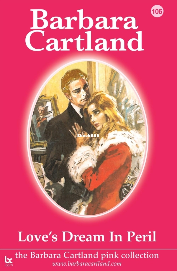 106. Love's Dream in Peril - Barbara Cartland.jpg