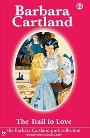 Trail to Love, The - Barbara Cartland.jpg