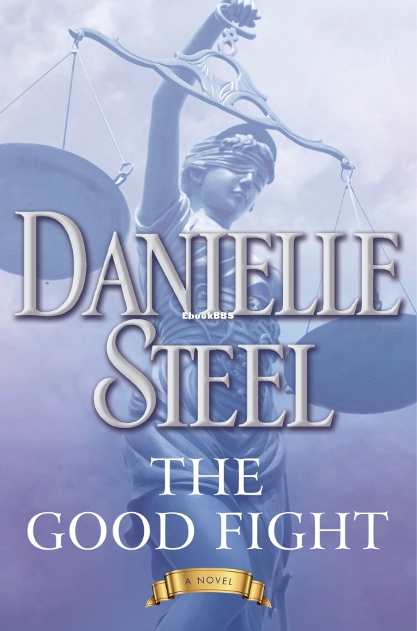 Good Fight_ A Novel, The - Danielle Steel.jpg