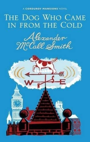 Dog Who Came in From the Cold, The - Alexander McCall Smith.jpg