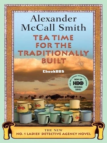 Tea Time for the Traditionally Built - Alexander McCall Smith.jpg