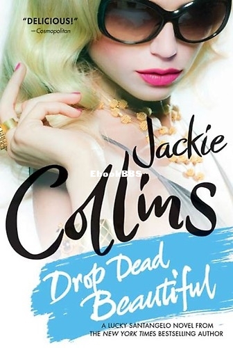 Drop Dead Beautiful_ A Lucky Santangelo Novel - Jackie Collins.jpg