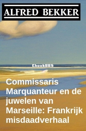 Commissaris Marquanteur en de juwelen van Marseille.jpg