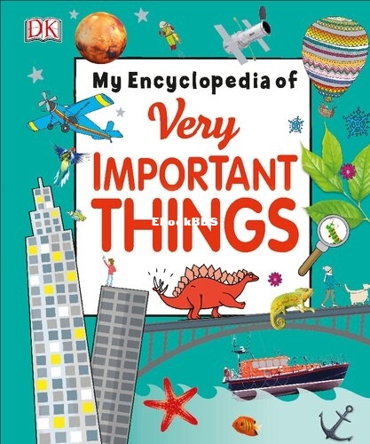 My Encyclopedia of Very Important Things - For Little Learners Who Want to Know .jpg