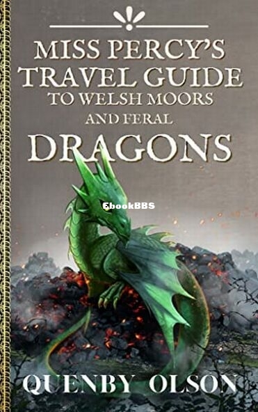 Miss Percy's Travel Guide to Welsh Moors And Feral Dragons.jpg